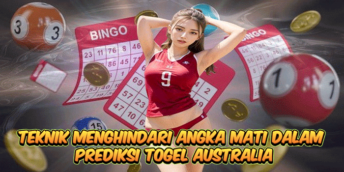 Teknik Menghindari Angka Mati Dalam Prediksi Togel Australia