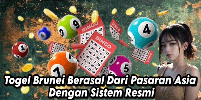 Togel Brunei Berasal Dari Pasaran Asia Dengan Sistem Resmi