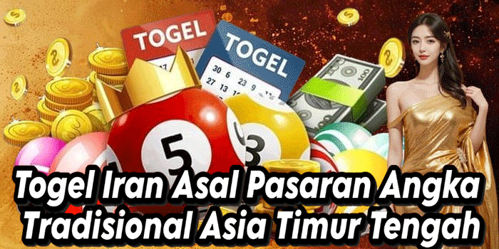 Togel Iran Asal Pasaran Angka Tradisional Asia Timur Tengah