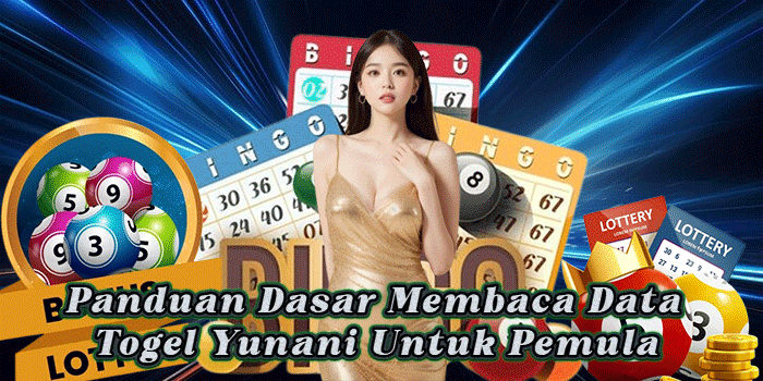 Panduan Dasar Membaca Data Togel Yunani Untuk Pemula