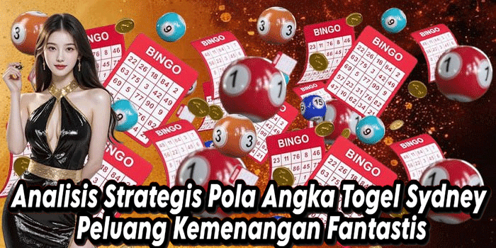 Analisis Strategis Pola Angka Togel Sydney Peluang Kemenangan Fantastis