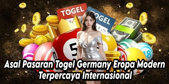 Asal Pasaran Togel Germany Eropa Modern Terpercaya Internasional