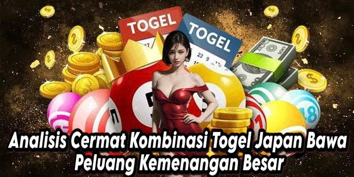 Analisis Cermat Kombinasi Togel Japan Bawa Peluang Kemenangan Besar