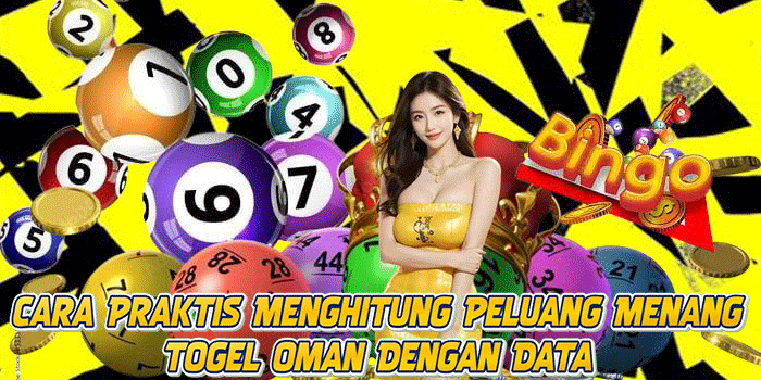 Cara Praktis Menghitung Peluang Menang Togel Oman Dengan Data